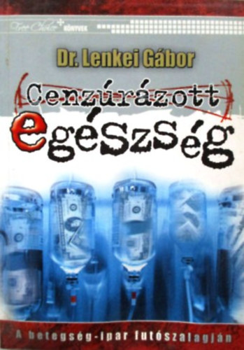 Dr. Lenkei Gábor: Cenzúrázott egészség