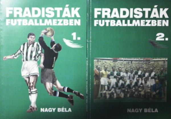 Nagy Béla: Fradisták futballmezben 1-2.