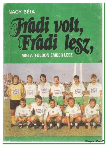 Nagy Béla: Fradi volt, fradi lesz