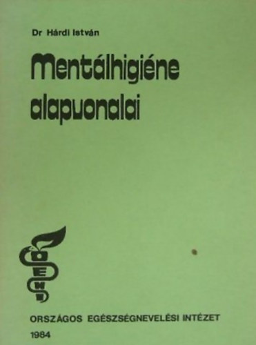 Dr. Hárdi István: Mentálhigiéne alapvonalai