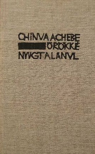 Chinua Achebe: Örökké nyugtalanul