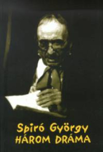 Spiró György: Drámák - Az imposztor, Csirkefej, Kvartett - Puhatábla