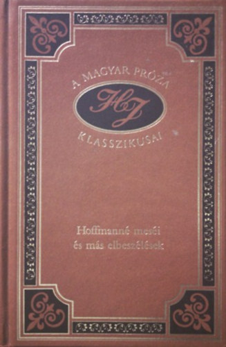 Heltai Jenő: Hoffmanné meséi és más elbeszélések (A magyar próza klasszikusai 54.)