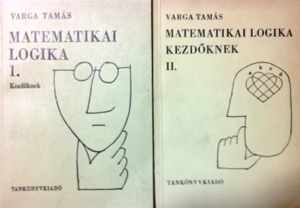 Varga Tamás: Matematikai logika kezdőknek I-II.