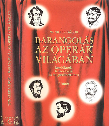 Dr. Winkler Gábor; : Barangolás az operák világában I.