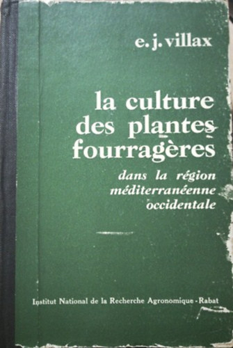 : La culture des plantes fourragéres - dans la région méditerranéenne occidentale