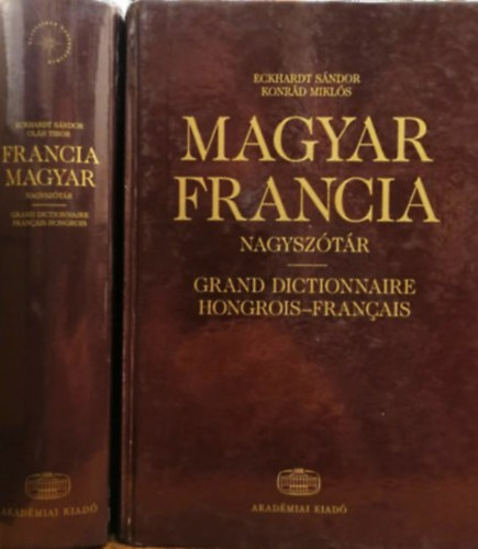 Eckhardt Sándor - Konrád Miklós - Oláh Tibor (főszerkesztők): Magyar-francia - Francia-magyar nagyszótár I-II.