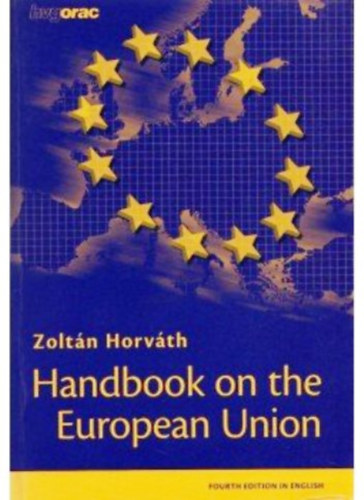 Dr. Horváth Zoltán: Handbook on the European Union