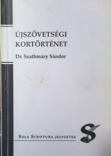 Dr. Szathmáry Sándor: Újszövetségi kortörténet