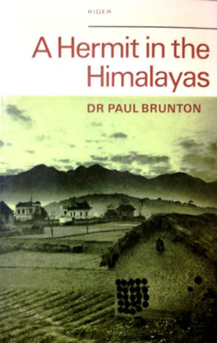 Paul Brunton: A Hermit in the Himalayas