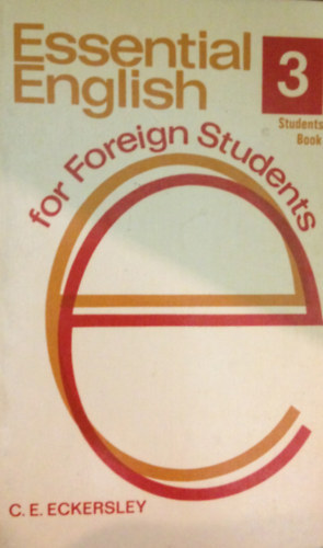 C. E. Eckersley: Essential English for Foreign Students Book 3.