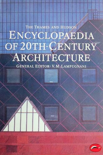 Vittorio Magnago Lampugnani, Barry Bergdoll: The Thames and Hudson Encyclopaedia of 20th Century Architecture