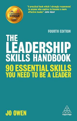 Jo Owen: The Leadership Skills Handbook: 90 Essential Skills You Need to be a Leader