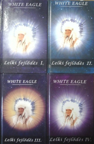 White Eagle: Lelki fejlődés I-IV.