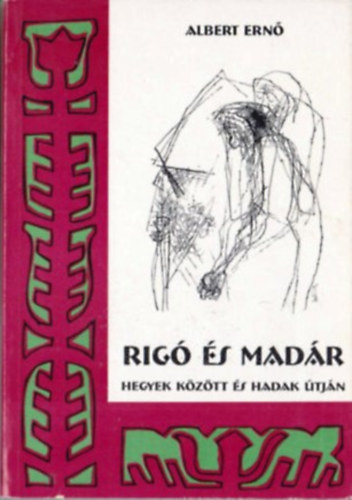 Albert Ernő: Rigó és madár II. - Hegyek között és hadak útján