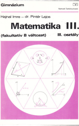 Hajnal Imre; Dr. Pintér Lajos: Matematika III. (fakultatív B változat)