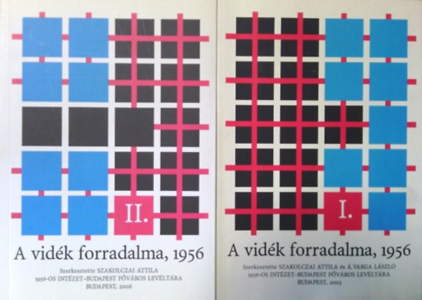 szerk. Szakolczai Attila: A vidék forradalma, 1956 l-ll.