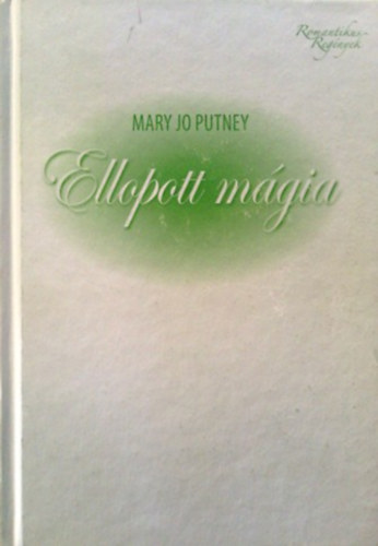 Mary Jo Putney: Ellopott mágia