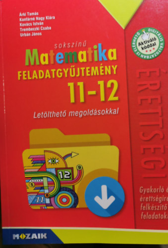 Árki Tamás, Konfárnénagy Klára, Kovács István, Trembeczki Csaba, Urbán János: Sokszínű matematika - Feladatgyűjtemény 11-12. osztály