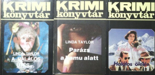 Linda Taylor: 3db Linda Taylor: A halálos ütes;Halálos ölelés;Parázs a hamu alatt