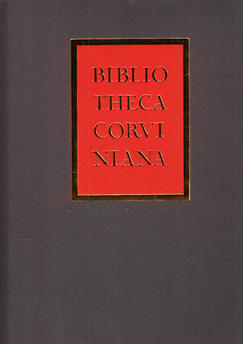 Csapodi Csaba; Csapodi-Gárdonyi Klára: Bibliotheca Corviniana