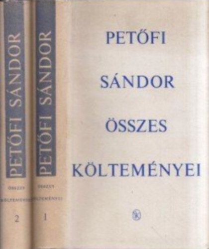 Petőfi Sándor: Petőfi Sándor összes költeményei I-II.