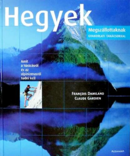 Damilano; Gardien: Hegyek - Megszállottaknak gyakorlati tanácsokkal