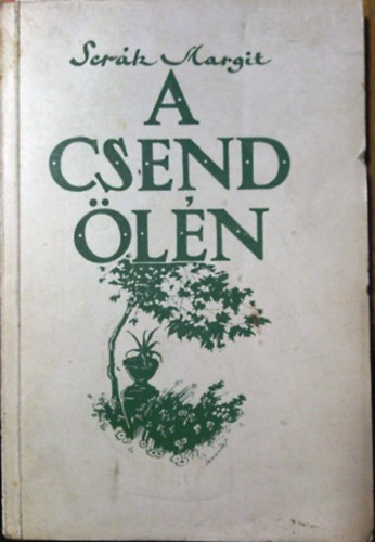 Serák Margit: A csend ölén