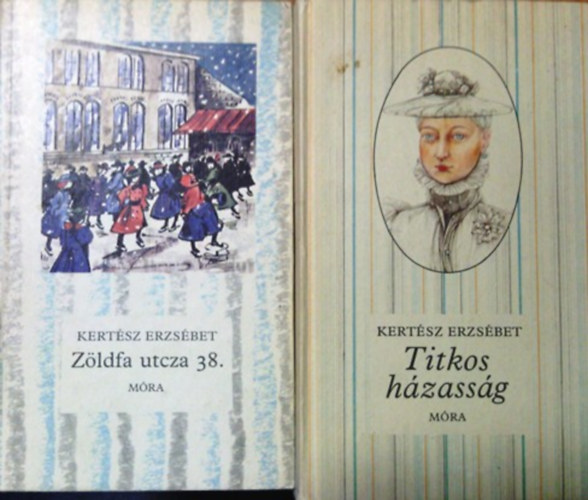 Kertész Erzsébet: Zöldfa utcza 38. + Titkos házasság