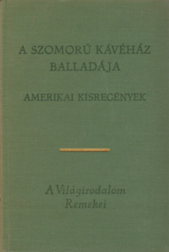 : A szomorú kávéház balladája (amerikai kisregények)