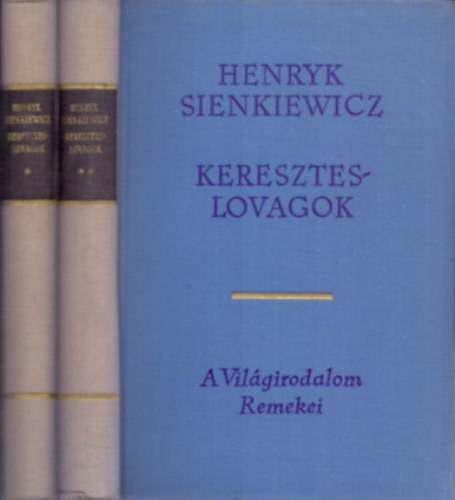 Henryk Sienkiewicz: Kereszteslovagok I-II.