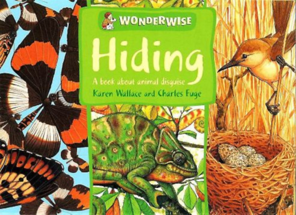 Karen Wallace: Hiding: A book about animal disguises (Wonderwise)