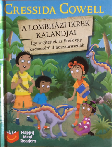 Cressida Cowell: Így segítettek az ikrek egy kacsacsőrű dinoszaurusznak (A Lombházi ikrek kalandjai 6.)