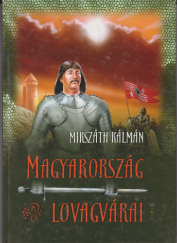 Mikszáth Kálmán: Magyarország lovagvárai