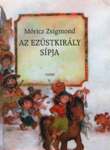 Móricz Zsigmond: Az ezüstkirály sípja