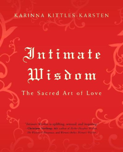 Karinna Kittles-Karsten: Intimate Wisdom - The sacred art of love