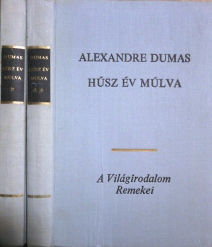 Alexandre Dumas: Húsz év múlva I-II.