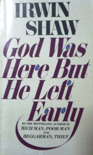 Irwin Shaw: God Was Here But He Left Early