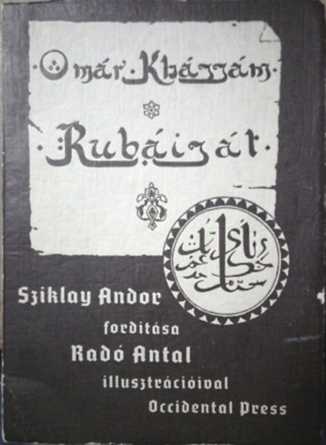 Omar Khajjám: Rubáiját (Sziklay Andor ford.)