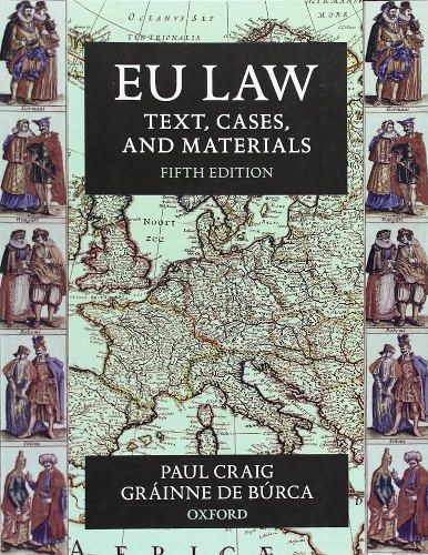 Paul Craig, Gráinne de Búrca: EU Law: Text, Cases and Materials