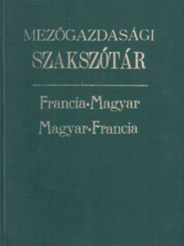 Sajó Endre (szerk.): Mezőgazdasági szakszótár - francia-magyar, magyar-francia