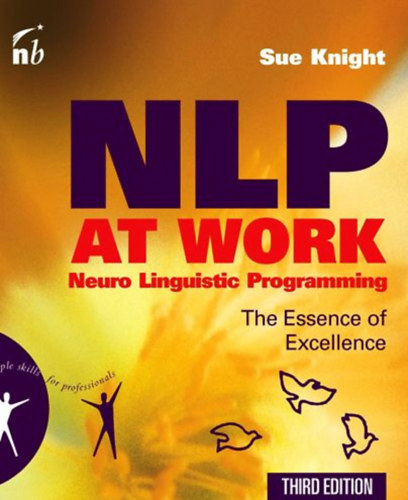 Sue Knight: NLP at Work: The Essence of Excellence