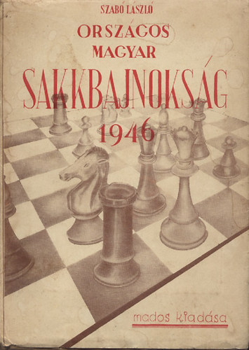 Dr. Szabó László: Országos Magyar Sakkbajnokság 1946