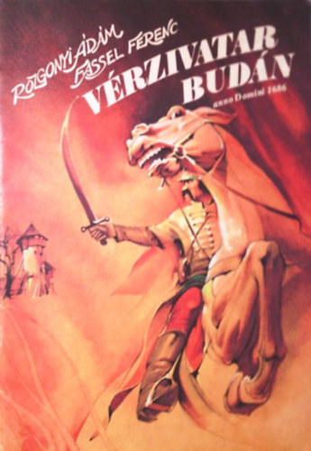 Rozgonyi Ádám-Fassel Ferenc: Vérzivatar Budán (Anno Domini 1686)