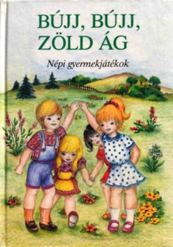 Haider Edit: Bújj, bújj, zöld ág - Népi gyermekjátékok