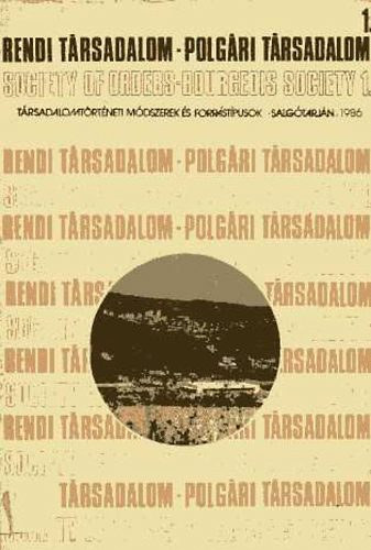 Á. Varga László (szerk.): Rendi társadalom - Polgári társadalom 1. - Társadalomtörténeti módszerek és forrástípusok