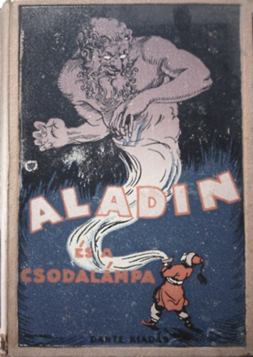 Benedek Elek (átdolgozta): Aladin és a csodalámpa és más mesék az Ezeregy éjszakából