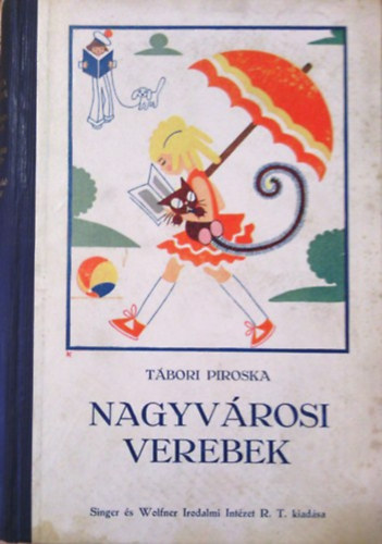Z. Tábori Piroska: Nagyvárosi verebek (+Egy lugas története+Mesemondó Jánoska)