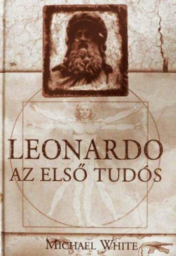 Michael White: Leonardo, az első tudós