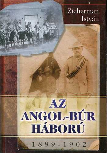 Zicherman István: Az angol-búr háború 1899-1902